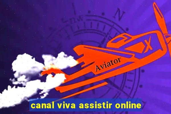 canal viva assistir online